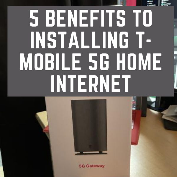 5 Benefits to Installing T-Mobile 5G Home Internet