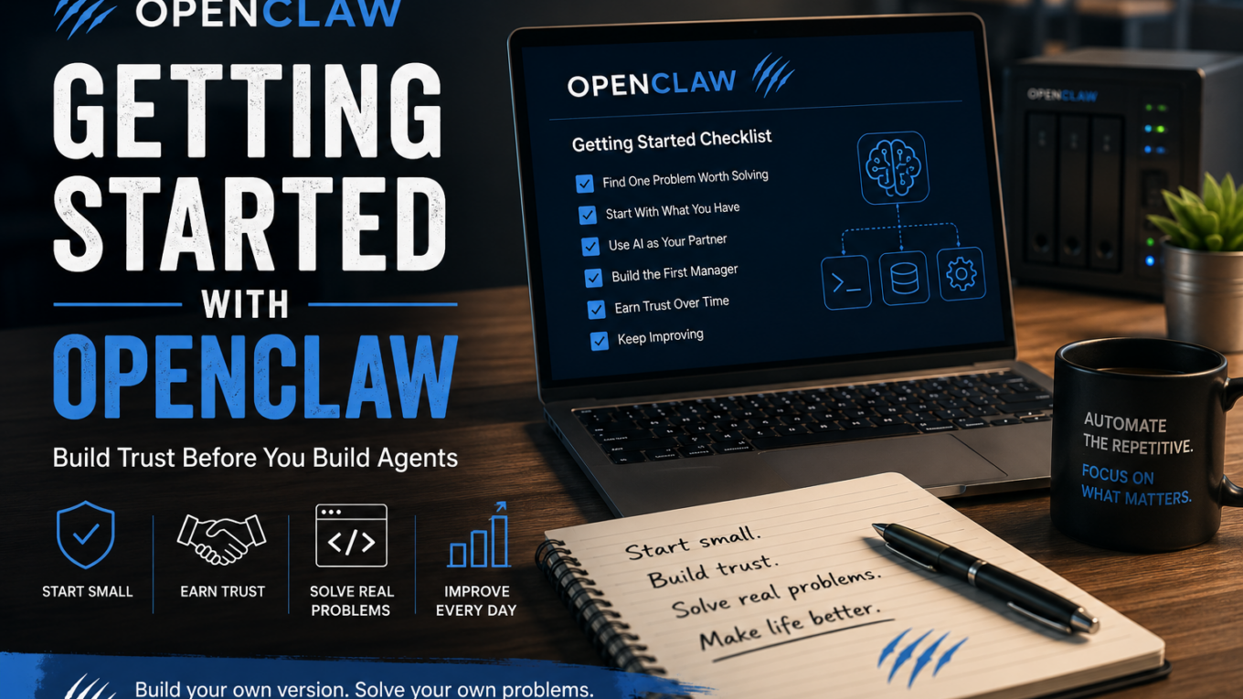 A modern home office workspace with a laptop displaying an OpenClaw getting started checklist, a small home lab server, notebook, coffee mug, and technology icons representing trust, automation, software development, and continuous improvement. The image emphasizes building AI managers by starting small, solving real problems, and earning trust over time.